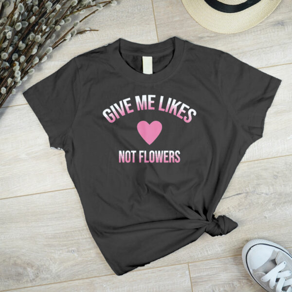 Give me Like Not Flower